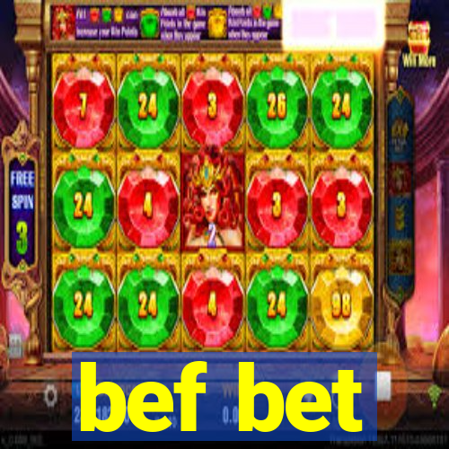 bef bet